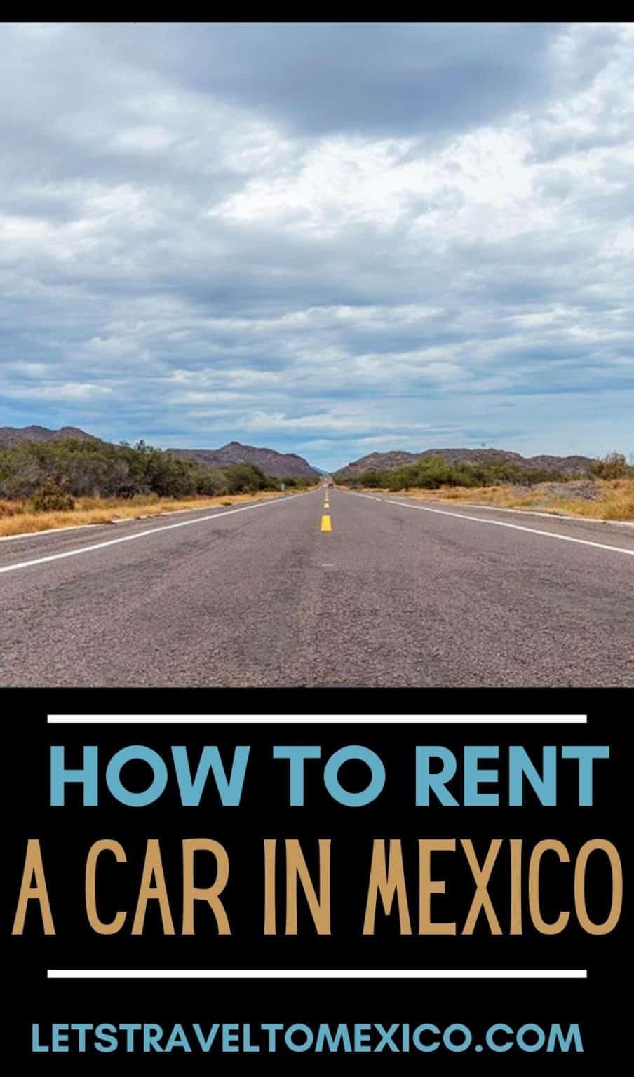 Renting A Car In Mexico In 2023 The Ultimate Guide