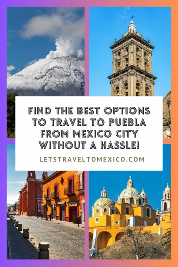 How to Get from Mexico City to Puebla 5 options!